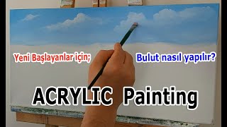 Akrilik boyama Teknikleri - BULUT nasıl yapılır | Acrylic Painting Techniques - How To Paint Clouds