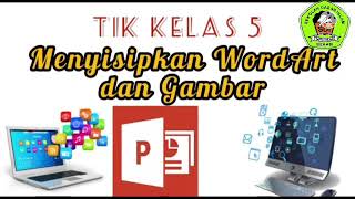 Menyisipkan wordart dan gambar pada Ms Power Point kelas 5 SD