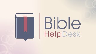 Episode for March 10, 2024  2024 06  Bible Help Desk