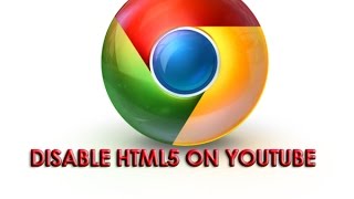 Disable HTML5 on YouTube (Chrome)