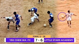 YEE CHEN WA  vs LITTLE STARS ACADEMY | FINAL U - 18 |  1 (7) - (6) 1 | SANGSHONG S&CC |