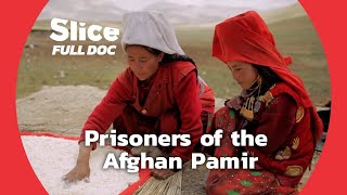 The Last Kyrgyz Nomads of the Afghan Pamir | FULL DOCUMENTARY