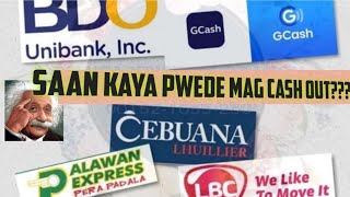 SAAN PWEDE MAG CASH OUT NG GCASH APP/ HOW TO CASH OUT GCASH APP/ Gcash to Gcash