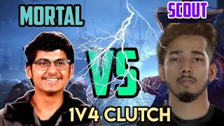 MortaL VS sc0ut | 1 vs 4 Clutch | India's Top Demanded Clutch