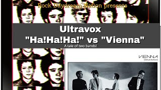 Ultravox - A Tale of Two Bands (Vienna vs Ha! Ha! Ha!)