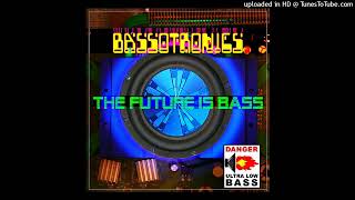 Bassotronics - Bass I Love You (Boosted)