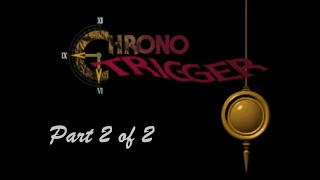 Chrono Trigger 1995 - Full Playthrough Part 2 - PC Steam (November 2020)