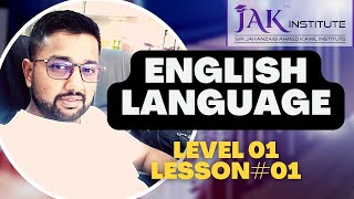 Lesson#01 | Level 01 - Basic to Advance English Language by JAK | Urdu/Hindi