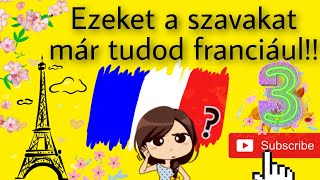 Tanulj franciául : szavak amiket már ismertek 3