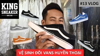 TRẢI NGHIỆM VỆ SINH GIÀY TẠI KING SNEAKER | (VLOG 13) Đem đôi vans 500k huyền thoại đi vệ sinh