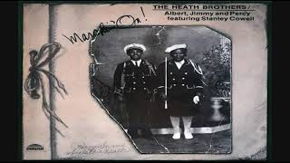 The Heath Brothers Ft  Stanley Cowell-Marchin' On! (Full Album)