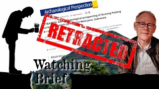 Gunung Padang ‘Prehistoric Pyramid’ Paper RETRACTED! – WB 25th March 2024