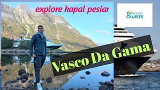 explore kapal pesiar vasco da gama by mystic cruises