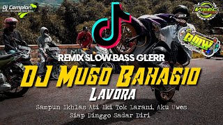 🔊🔊DJ Sampun Ikhlas Ati Iki Tok Larani || Mugo Bahagio - Lavora || DJ Cemplon