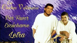 Por Favor Escúchame - Los Chiches Del Vallenato - Letra