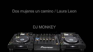 Dos mujeres un camino - Laura León (DJ Monkey Cumbia Remix)