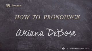 How to Pronounce Ariana DeBose (According to ARIANA DEBOSE!)