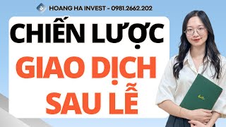 CHIẾN LƯỢC GIAO DỊCH SAU NGHỈ LỄ