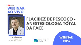 FLACIDEZ DE PESCOÇO - ANESTESIOLOGIA TOTAL DA FACE