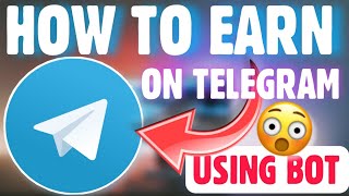 HOW TO EARN ON TELEGRAM USING BOT | EARNING PLATFORM 2023