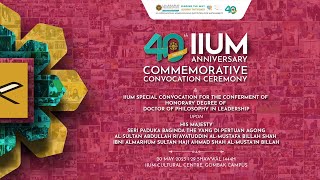 40TH IIUM ANNIVERSARY COMMEMORATIVE CONVOCATION CEREMONY