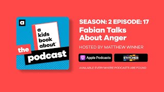 A Kids Book About: The Podcast | Season 2, Episode17: Fabian Talks About Anger