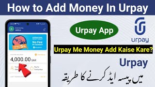 How to Add Money In Urpay Account || Urpay App Me Money Add Kaise Kare