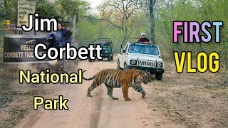 First vlog Finally Jim Corbett National park pahoch he gy khu khar tiger nainital