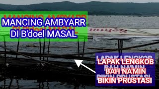 Lapak Lengkob bah Na'min bikin prustasillMancing Ambyarr di B'doeler massal#dmfishing3113