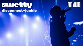 swetty - disconnect~junkie (Live at POP YOURS 2024)