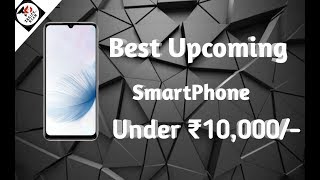 Best Upcoming Smartphones Under😮😮😮  ₹10,000 in May-June 2020