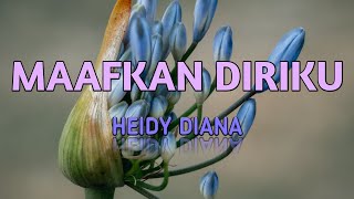 Maafkan Diriku - Heidy Diana + Lirik