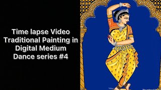 Time lapse video- A traditional Painting on Digital Medium/ Dance series #4