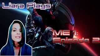 Mass Effect 1 - Playthrough - Episode 2