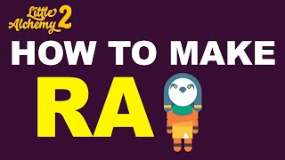 How to Make RA in Little Alchemy 2? | Step by Step Guide!