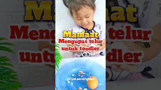 IDE BERMAIN ANAK ~ Manfaat Mengupas Telur #idebermainanak #shorts #funlearning