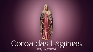 COROA DAS LÁGRIMAS - 03/07/2024 - REZE CONOSCO! - @virgemdolorosissima