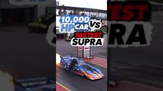 10,000HP CAR VS FASTEST SUPRA 💥🚀