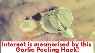 Internet is mesmerised by this Garlic Peeling Hack!