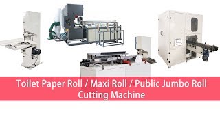 Toilet Paper & Maxi Roll & Public Jumbo Roll Cutting Machine