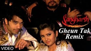 Gheun Tak Remix - Sangharsh (Marathi Movie)