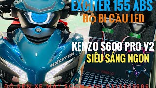 EXCITER 155 ABS ĐỘ BI CẦU LED KENZO S600 PRO V2 QUÁ HỢP CHOÁ COS SIÊU SÁNG NGON #exciter155