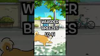 Whisper Breezes Lo-Fi 💨 | Chill Vibes Station 🚉