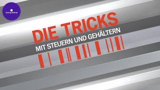 Die Tricks mit Steuern und Gehältern