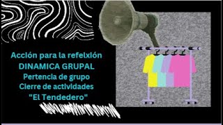 Dinámica Grupal pertenencia grupal:El Tendedero