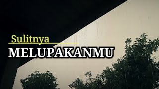 Sulitnya Melupakanmu _ Musikalisasi Puisi @KATAPUISIchannelOfficial