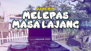 DJ MELEPAS MASA LAJANG  viral terbaru trending 2022