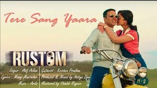 Tere Sang Yaara Full Cover Song Video | Rustom | Akshay Kumar, Ileana D'cruz | Arko ft. Atif Aslam