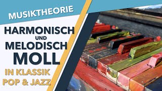 Harmonisch Moll und Melodisch Moll in Klassik, Pop & Jazz | Funktionsharmonik, Entstehung, Anwendung