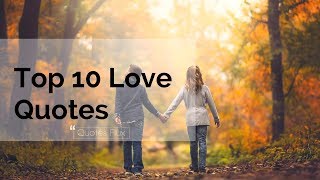 Top 10 Love Quotes